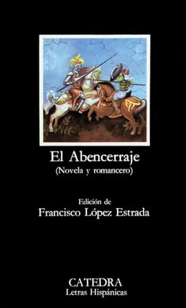 El Abencerraje: Novela y Romancero by Francisco Lopez Estrada 9788437602387