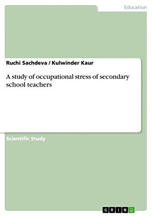A Study of Occupational Stress of Secondary School Teachers by Ruchi Sachdeva 9783656840688