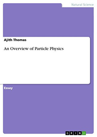 An Overview of Particle Physics by Ajith Thomas 9783656840862