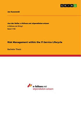 Risk Management within the IT-Service Lifecycle by Jan Kussowski 9783656961031
