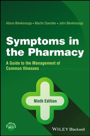 Symptoms in the Pharmacy: A Guide to the Management of Common Illnesses by Alison Blenkinsopp