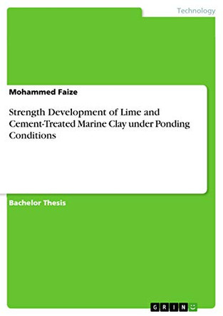 Strength Development of Lime and Cement-Treated Marine Clay Under Ponding Conditions by Mohammed Faize 9783668516915