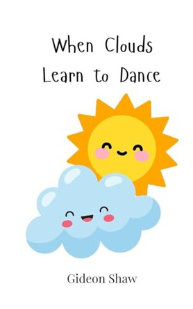 When Clouds Learn to Dance by Gideon Shaw 9783690743402
