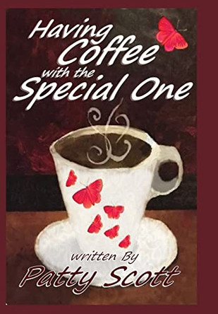 Having Coffee with the Special One by Patty Scott 9781734440508