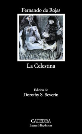 La Celestina: La Celestina by Fernando de Rojas 9788437607009