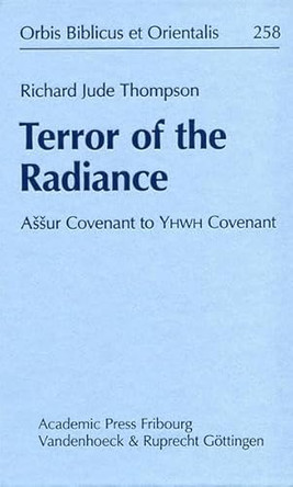Terror of the Radiance: Assur Covenant to YHWH Covenant by R.J. Thompson 9783727817373
