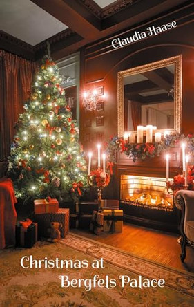 Christmas at Bergfels Palace by Claudia Haase 9783757829438