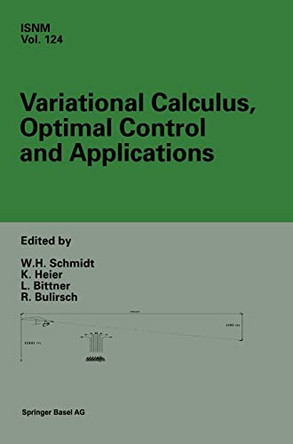 Variational Calculus, Optimal Control and Applications: International Conference in Honour of L.Bittner and R.Klotzler, Trassenheide, Germany, September 23-27, 1996 by Werner H. Schmidt 9783764359065