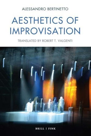 Aesthetics of Improvisation by Alessandro Bertinetto 9783770567072
