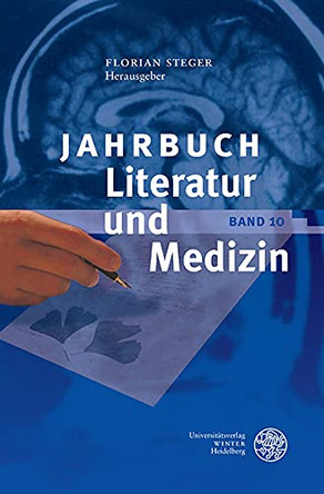 Jahrbuch Literatur Und Medizin: Bd. X by Florian Steger 9783825369385