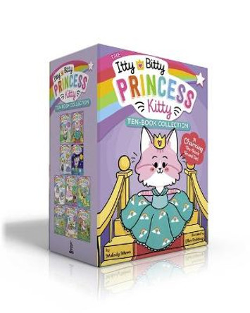 Itty Bitty Princess Kitty Ten-Book Collection: The Newest Princess; The Royal Ball; The Puppy Prince; Star Showers; The Cloud Race; The Un-Fairy; Welcome to Wagmire; The Copycat; Tea for Two; Flower Power by Melody Mews