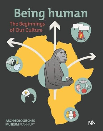 Being Human: The Beginnings of Our Culture by Liane Giemsch 9783961761937