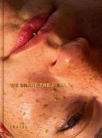 We Share The Meal by Luzie Kurth 9783969000779