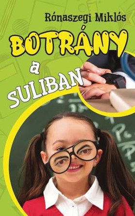 Botrány a suliban by Rónaszegi Miklós 9783982665108