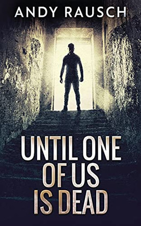 Until One Of Us Is Dead by Andy Rausch 9784867506639