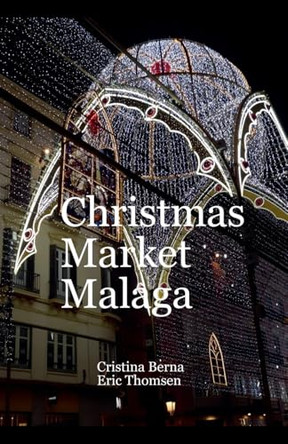 Christmas Market Malaga by Cristina Berna 9785106835251