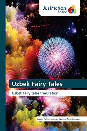Uzbek Fairy Tales by Amira Rakhmonova 9786200491404