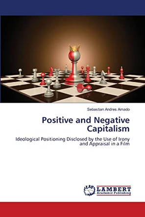 Positive and Negative Capitalism by Sebastian Andres Amado 9786205529355
