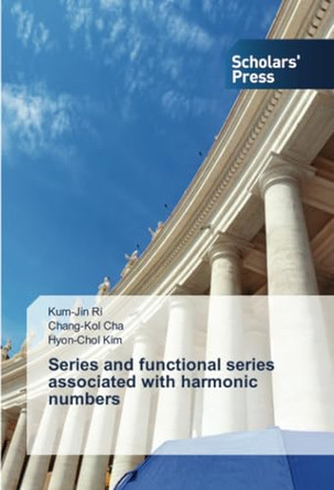 Series and functional series associated with harmonic numbers by Kum-Jin Ri 9786206774112