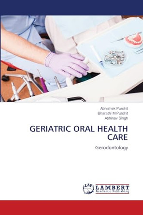 Geriatric Oral Health Care by Abhishek Purohit 9786207456994