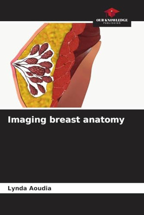 Imaging breast anatomy by Lynda Aoudia 9786207674169