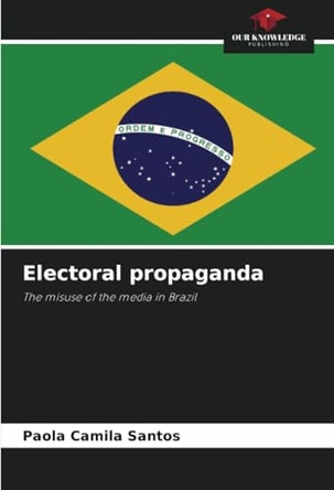 Electoral propaganda by Paola Camila Santos 9786207773220