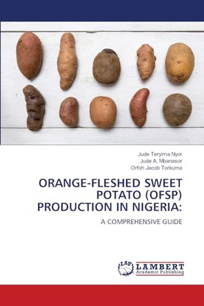 Orange-Fleshed Sweet Potato (Ofsp) Production in Nigeria by Jude Teryima Nyor 9786208118310