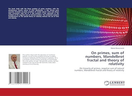 On primes, sum of numbers, Mandelbrot fractal and theory of relativity by Marek Berezowski 9786208172213