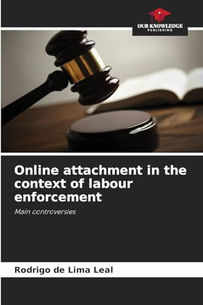Online attachment in the context of labour enforcement by Rodrigo de Lima Leal 9786208194260