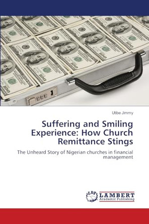 Suffering and Smiling Experience: How Church Remittance Stings by Utibe Jimmy 9786208419189