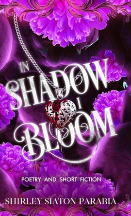 In Shadow I Bloom by Shirley Siaton 9786218371675