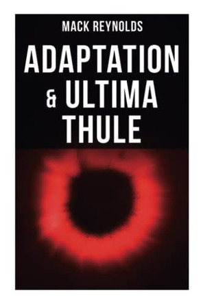 Adaptation & Ultima Thule: The Tale of United Planet by Mack Reynolds 9788027274529