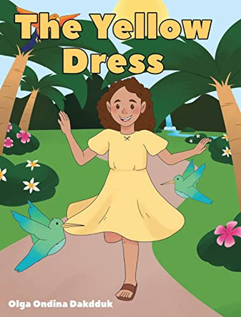 The Yellow Dress by Olga Ondina Dakdduk 9798886167313