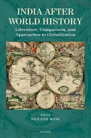 India After World History: Comparison and Approaches by Neilesh Bose 9788119139187
