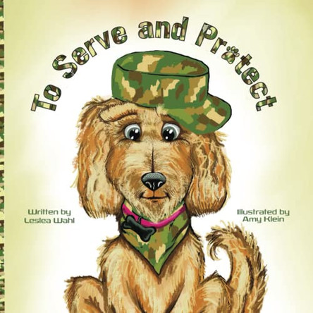 To Serve and Protect by Leslea Wahl 9781735664392