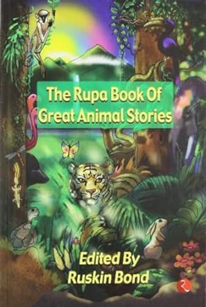 The Rupa Book of Great Animal Stories by Ruskin Bond 9788129102256