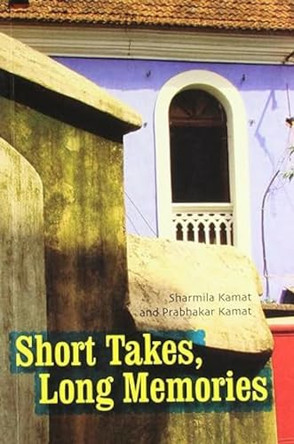 Short Takes, Long Memories by Sharmila Kamat 9788129118219