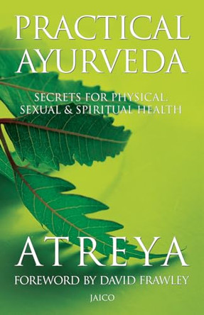 Practical Ayurveda: Secrets for Physical and Spiritual Health by David Atreya Frawley 9788172248116
