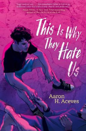 This Is Why They Hate Us by Aaron H Aceves