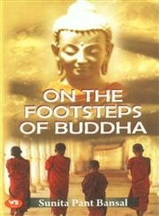 On the Footsteps of Buddha by Sunita Pant Bansal 9788188043712