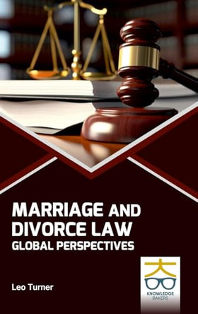 Marriage and Divorce Law: Global Perspectives by Leo Turner 9788197559402