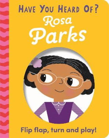 Have You Heard Of?: Rosa Parks: Flip Flap, Turn and Play! by Pat-a-Cake