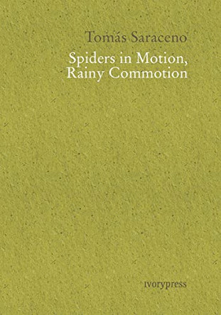 Tomas Saraceno - Spiders in Motion, Rainy Commotion 9788412279283