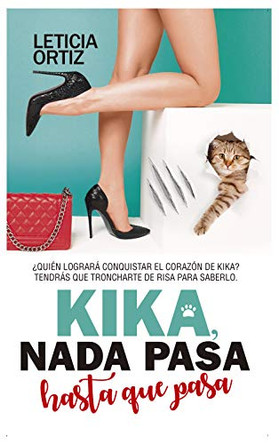 Kika. NADA Pasa Hasta Que Pasa by Leticia Ortiz Marin 9788417828325