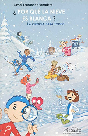 Por Que La Nieve Es Blanca? by Javier Fernandez Panadero 9788495642646