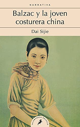 Balzac y La Joven Costurera China by Dai Sijie 9788498387469