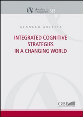 Integrated Cognitive Strategies in a Changing World by G Auletta 9788878392076