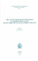 The Active Participation Revisited - La participation active: 100 ans après Pie X et 40 ans après Vatican II by J. Lamberts 9789042915381