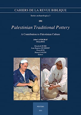 Palestinian Traditional Pottery: A Contribution to Palestinian Culture. A Fieldwork Study, 1972-1980 by H. Salem 9789042947085