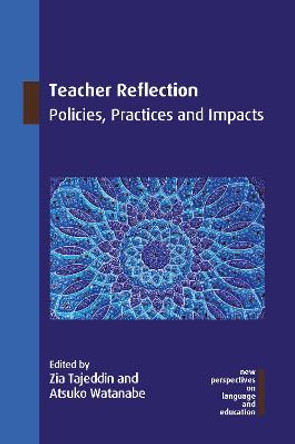 Teacher Reflection: Policies, Practices and Impacts by Zia Tajeddin